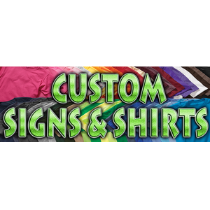 CUSTOM SIGNS AND SHIRTS